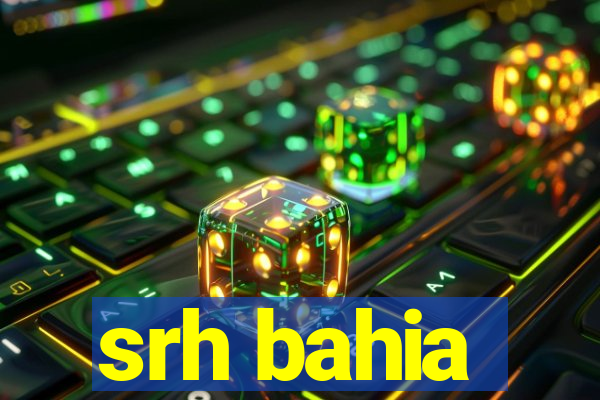 srh bahia